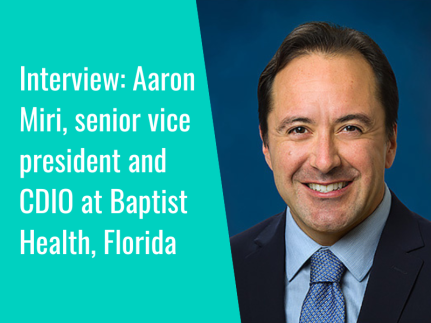 A graphic shows Aaron Miri, senior vice president and CDIO of Baptist Health in Florida, smiling for an interview
