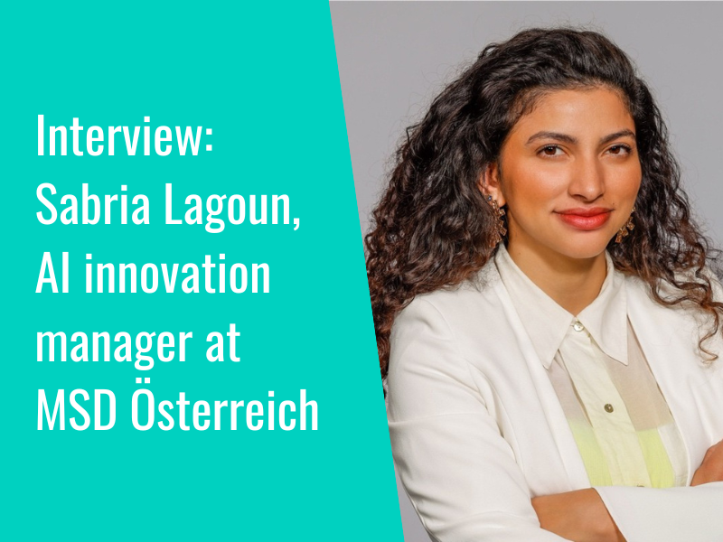 Interview: Sabria Lagoun, former programme manager at Health Hub Vienna and AI innovation manager at MSD Österreich.